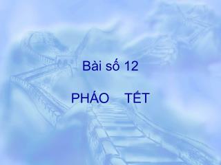 Bài số 12 PHÁO TẾT