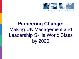 Pioneering Change: Making UK Management and Leadership Skills World Class by 2020