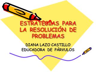 ESTRATEGIAS PARA LA RESOLUCIÓN DE PROBLEMAS