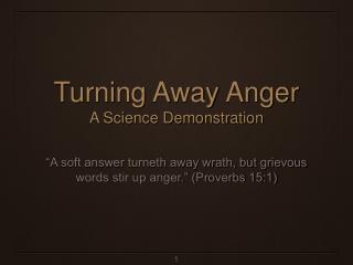 Turning Away Anger A Science Demonstration
