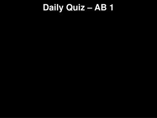 Daily Quiz – AB 1