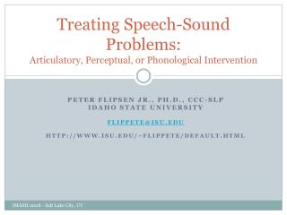 Treating Speech-Sound Problems: Articulatory, Perceptual, or Phonological Intervention