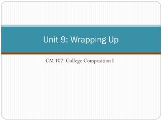 Unit 9: Wrapping Up