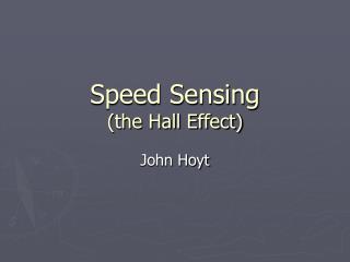 Speed Sensing (the Hall Effect)