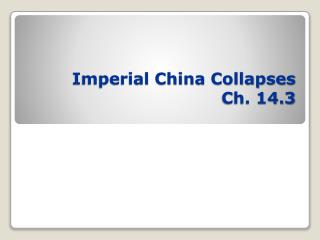 Imperial China Collapses Ch. 14.3