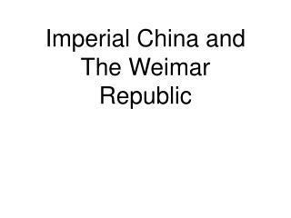 Imperial China and The Weimar Republic