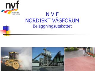 N V F NORDISKT VÄGFORUM Beläggningsutskottet
