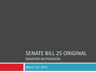 Senate Bill 25 Original Senator mcpherson