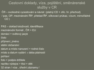 Cestovní doklady, víza, pojištění, směnárenské služby v CR