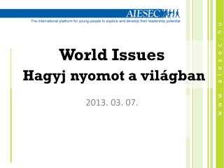 World Issues Hagyj nyomot a világban