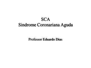 SCA Sindrome Coronariana Aguda