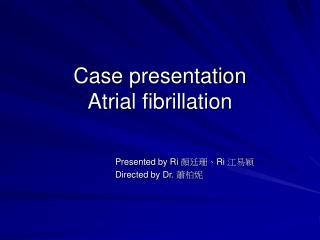 Case presentation Atrial fibrillation