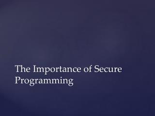The Importance of Secure Programming