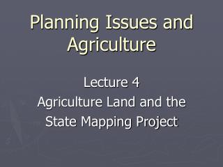 Planning Issues and Agriculture
