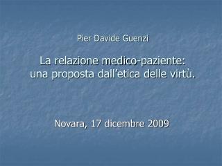 Pier Davide Guenzi La relazione medico-paziente: una proposta dall’etica delle virtù.