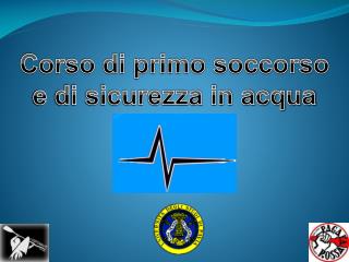 Corso di primo soccorso e di sicurezza in acqua