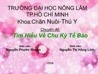 TRƯỜNG ĐẠI HỌC NÔNG LÂM TP.HỒ CHÍ MINH Khoa:Ch ăn Nuôi-Thú Y