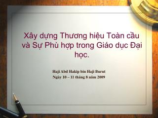 Xây dựng Thương hiệu Toàn cầu và Sự Phù hợp trong Giáo dục Đại học. Haji Abd Hakip bin Haji Burut