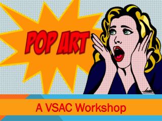 A VSAC Workshop