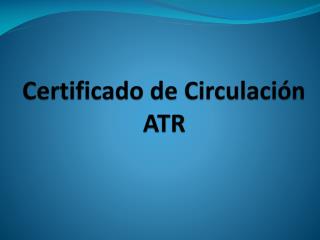 Certificado de Circulación ATR