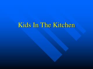 Kids In The Kitchen