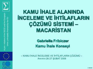 KAMU İHALE ALANINDA İNCELEME VE İHTİLAFLARIN ÇÖZÜMÜ SİSTEMİ – MACARİSTAN