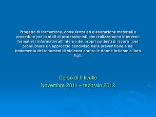 Corso di II livello Novembre 2011 – febbraio 2012