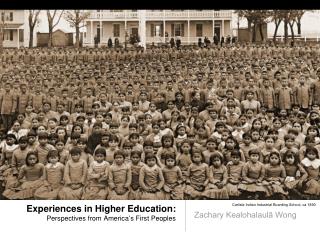 Experiences in Higher Education: Perspectives from America ’ s First Peoples