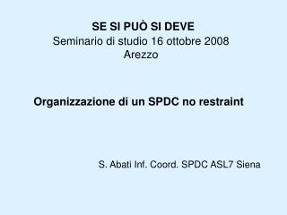 SE SI PUÒ SI DEVE Seminario di studio 16 ottobre 2008 Arezzo