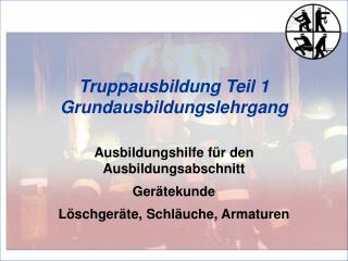 Truppausbildung Teil 1 Grundausbildungslehrgang