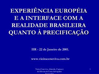 EXPERIÊNCIA EUROPÉIA E A INTERFACE COM A REALIDADE BRASILEIRA QUANTO À PRECIFICAÇÃO