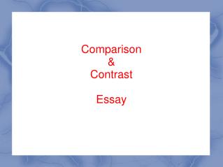 Comparison &amp; Contrast Essay