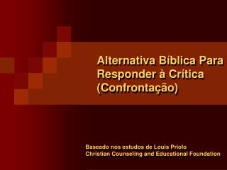 Alternativa Bíblica Para Responder à Crítica (Confrontação)