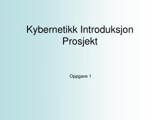 Kybernetikk Introduksjon Prosjekt