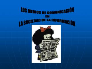 LOS MEDIOS DE COMUNICACIÓN EN LA SOCIEDAD DE LA INFORMACIÓN