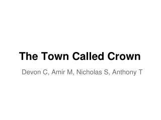 The Town Called Crown