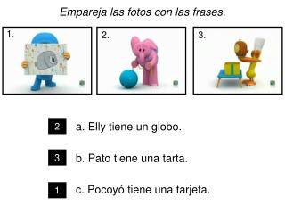 a. Elly tiene un globo .