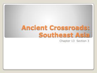 Ancient Crossroads: Southeast Asia