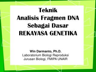 Teknik Analisis Fragmen DNA Sebagai Dasar REKAYASA GENETIKA