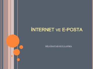 İNTERNET ve E-POSTA