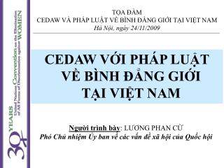 TỌA ĐÀM CEDAW VÀ PHÁP LUẬT VỀ BÌNH ĐẲNG GIỚI TẠI VIỆT NAM Hà Nội, ngày 24/11/2009