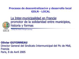 Procesos de descentralizaci ó n y desarrollo local GDLN - LOCAL