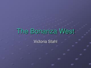 The Bonanza West