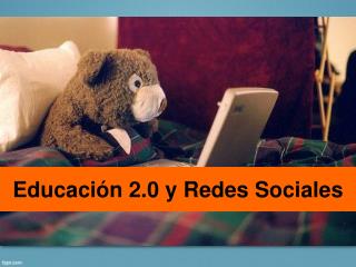 Educación 2.0 y Redes Sociales