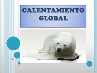 CALENTAMIENTO GLOBAL