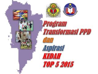 Program Transformasi PPD dan Aspirasi KEDAH TOP 5 2015