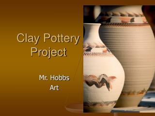 Clay Pottery Project