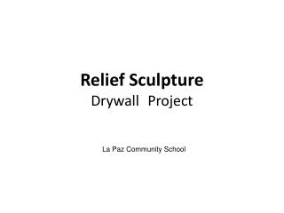 Relief Sculpture Drywall	Project