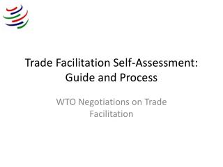 Trade Facilitation Self-Assessment: Guide and Process