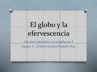 El globo y la efervescencia